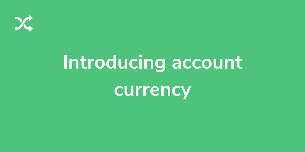 Introducing account currency