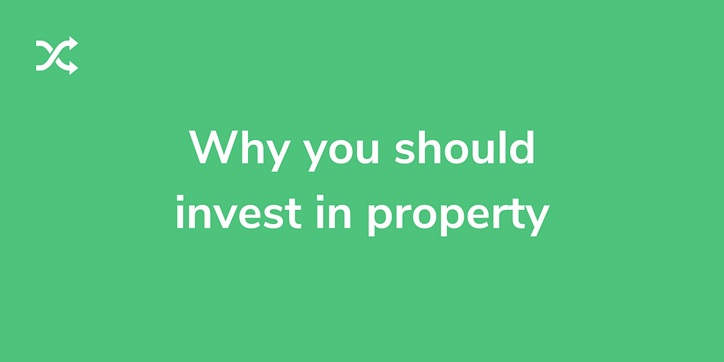 Why you should invest in property