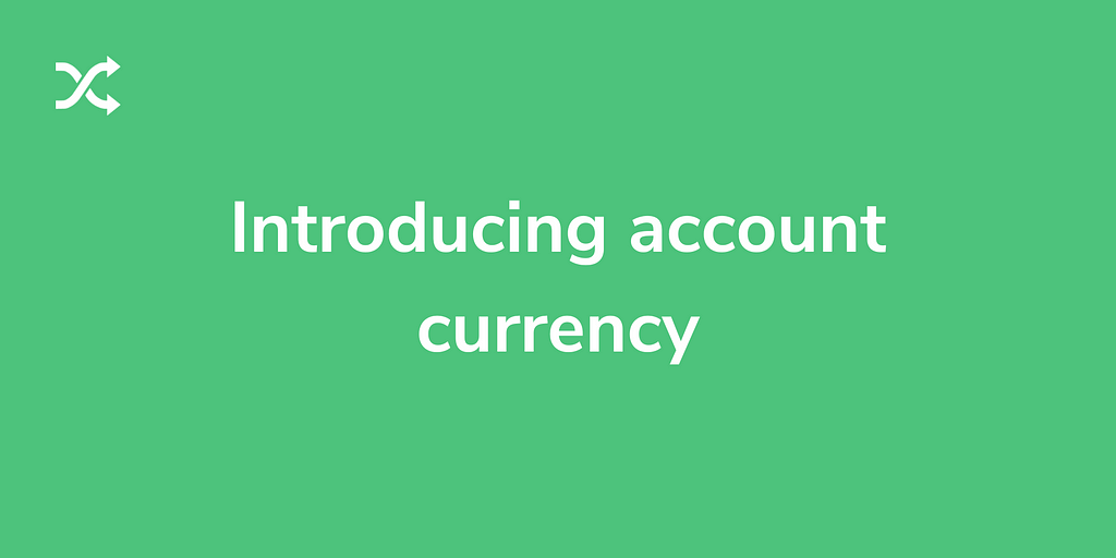 Introducing account currency